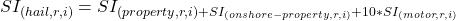 SI_{(hail,r,i)} = SI_{(property,r,i) + SI_{(onshore-property,r,i)} + 10*SI_{(motor,r,i)}